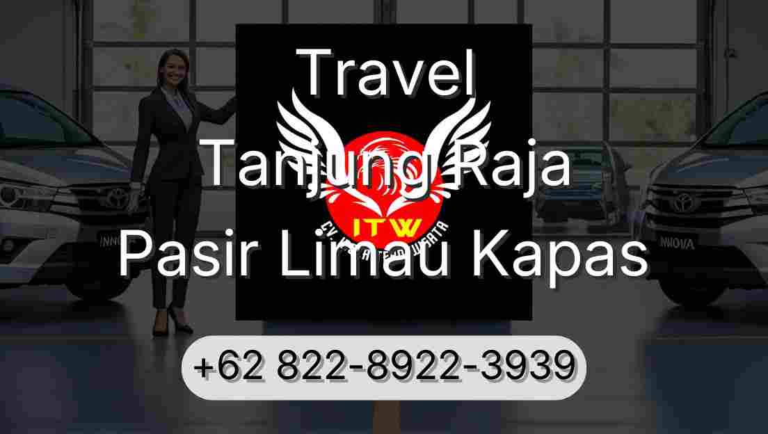 Travel Tanjung Raja Pasir Limau Kapas