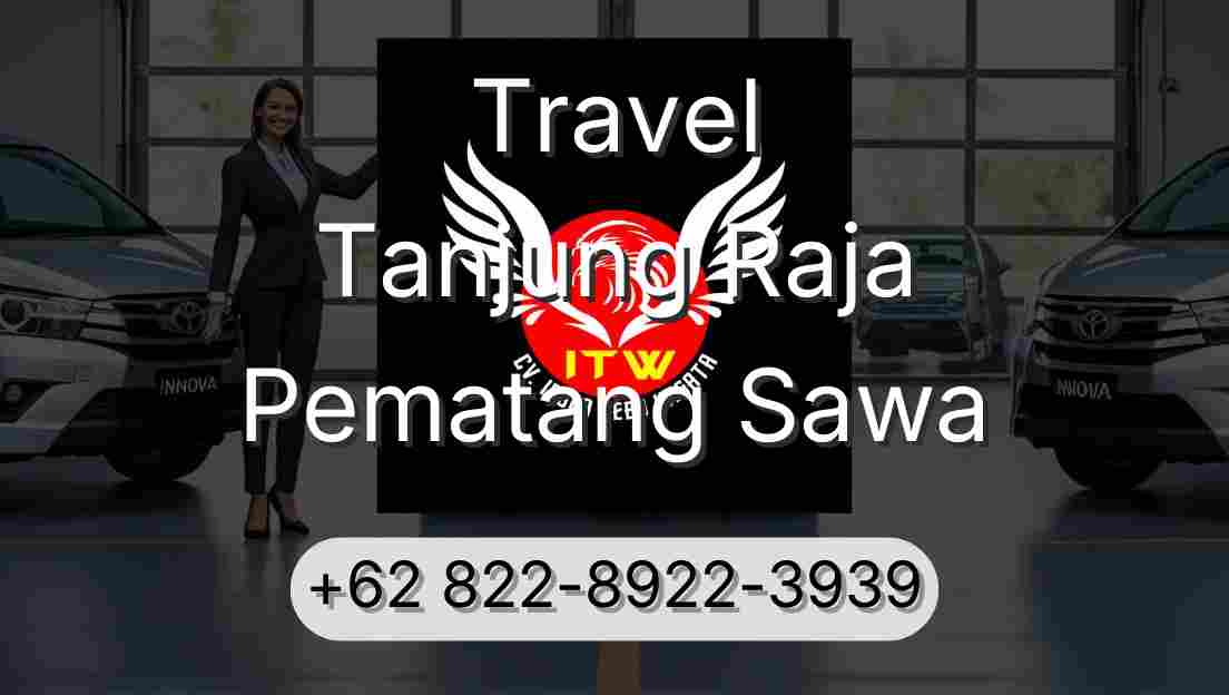 Travel Tanjung Raja Pematang Sawa