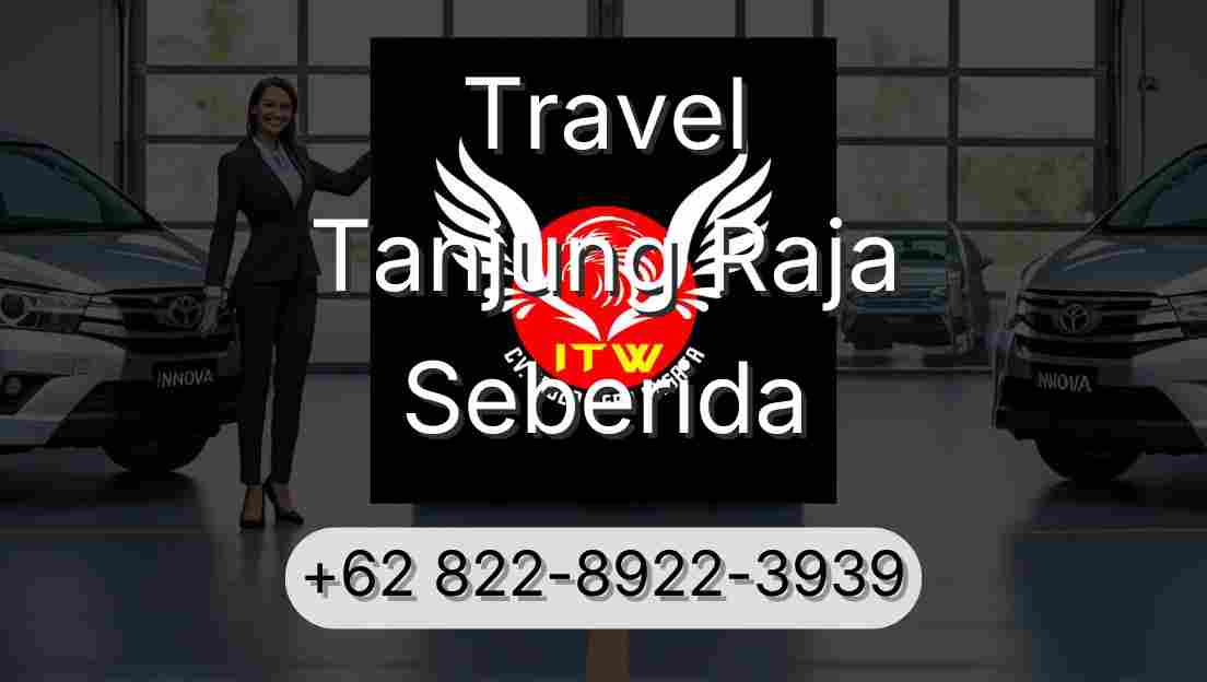 Travel Tanjung Raja Seberida