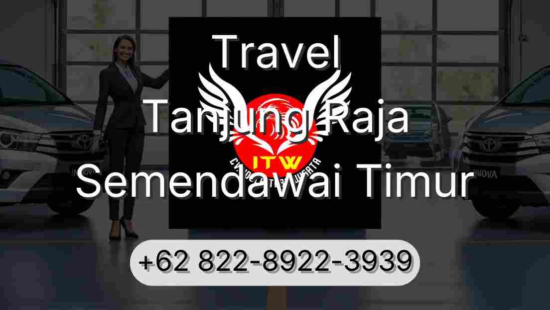 Travel Tanjung Raja Semendawai Timur