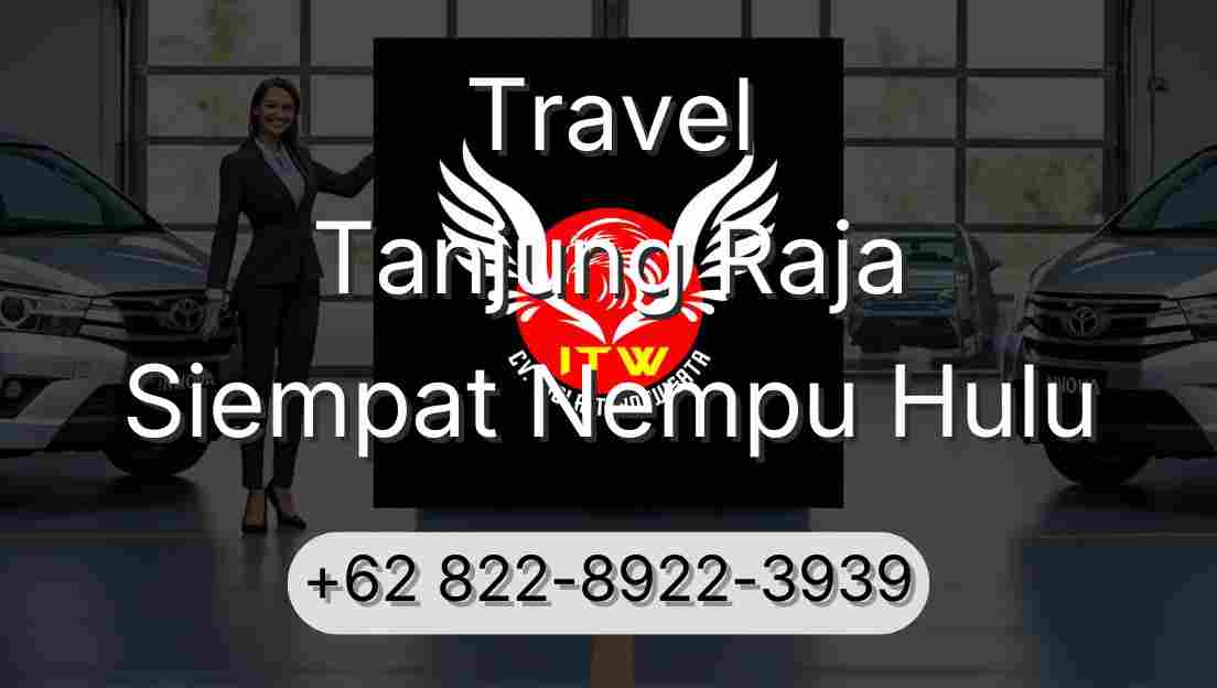 Travel Tanjung Raja Siempat Nempu Hulu