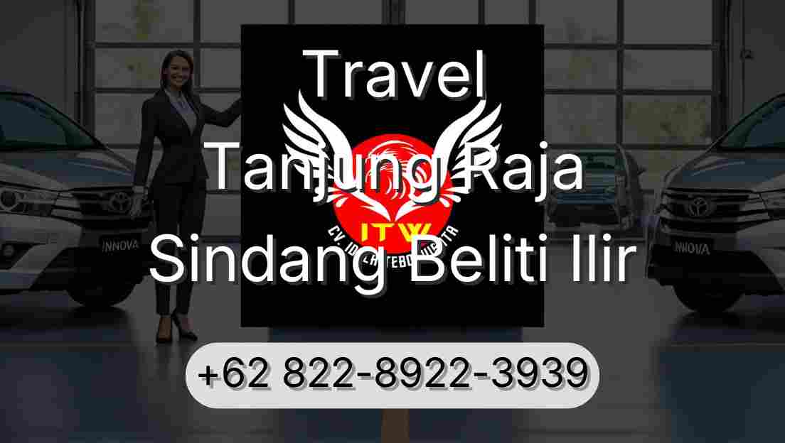 Travel Tanjung Raja Sindang Beliti Ilir