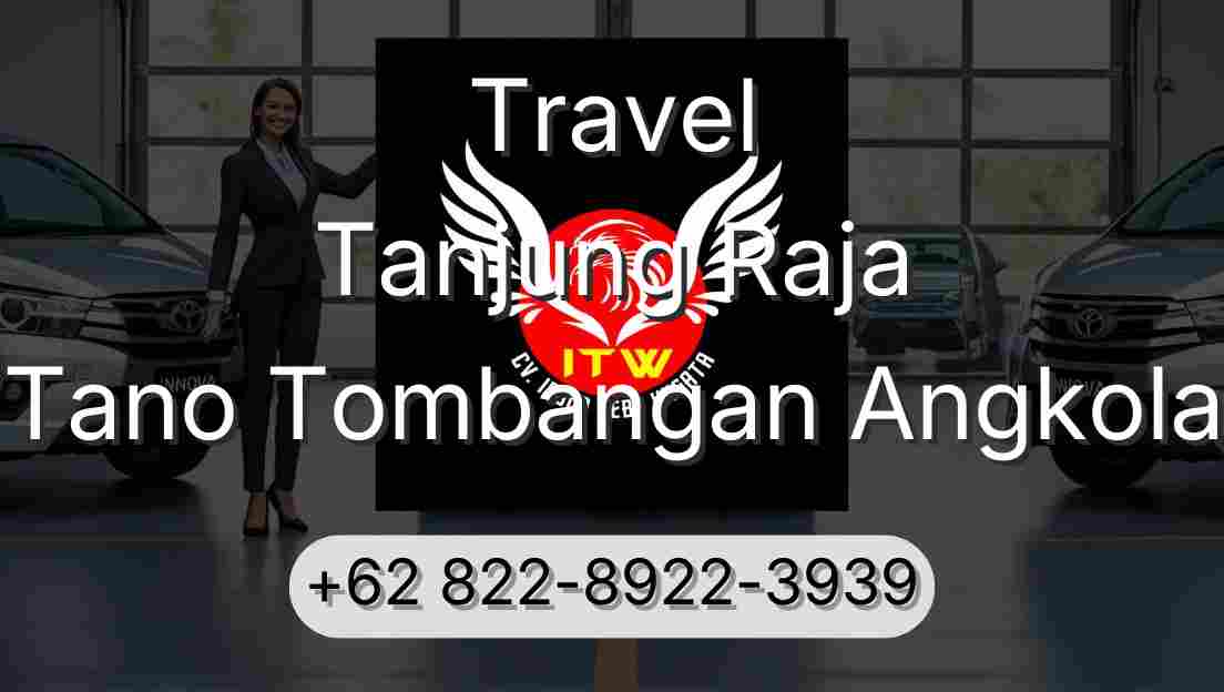 Travel Tanjung Raja Tano Tombangan Angkola