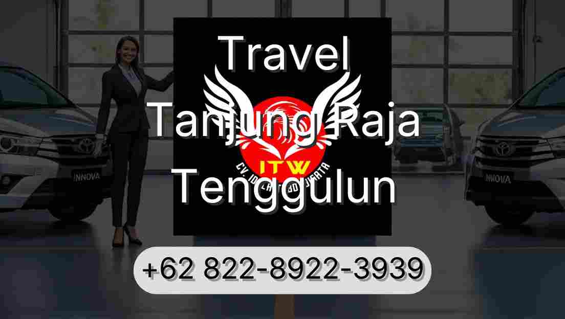 Travel Tanjung Raja Tenggulun