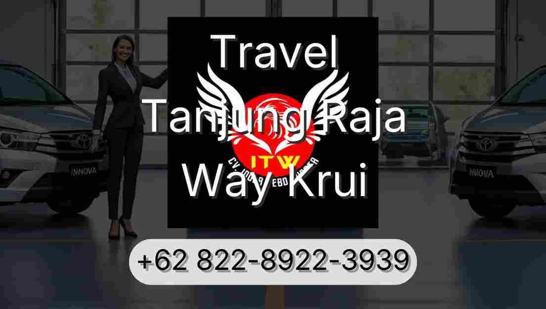 Travel Tanjung Raja Way Krui
