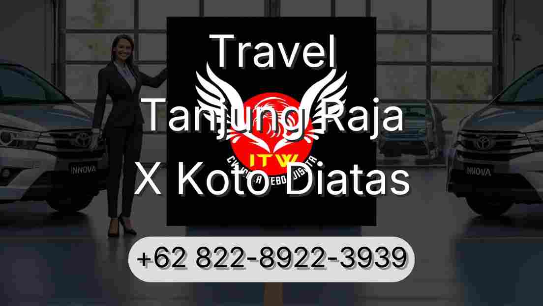 Travel Tanjung Raja X Koto Diatas