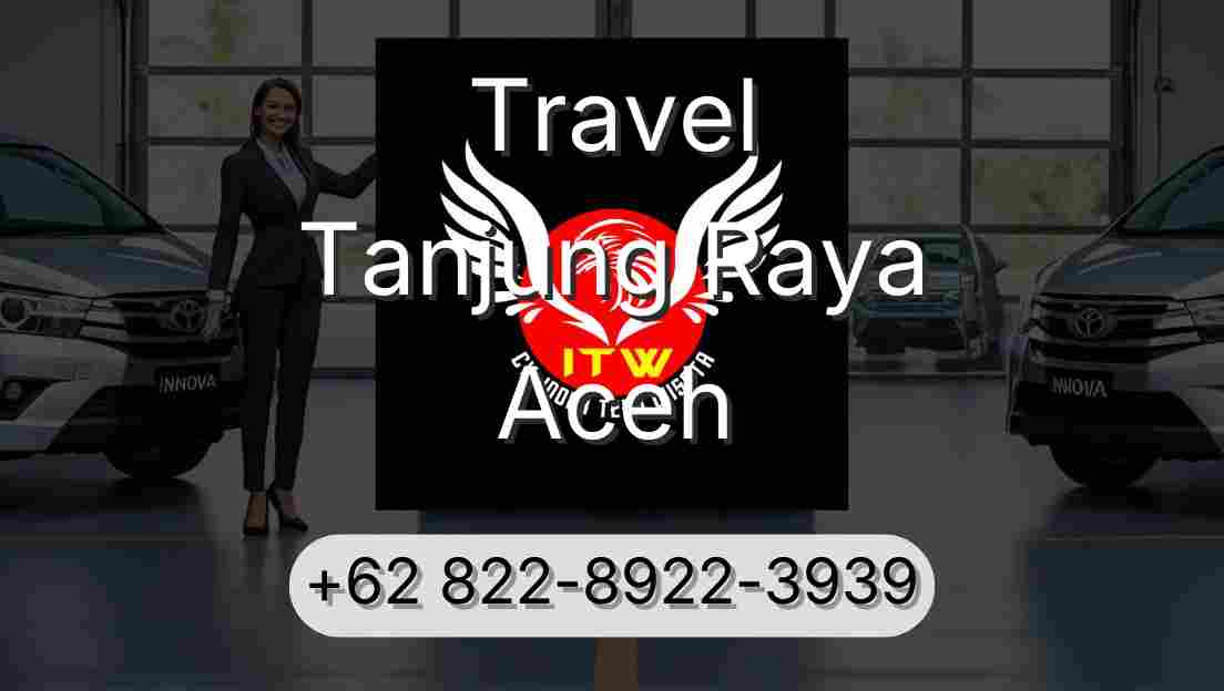 Travel Tanjung Raya Aceh