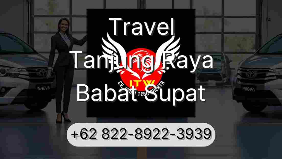 Travel Tanjung Raya Babat Supat