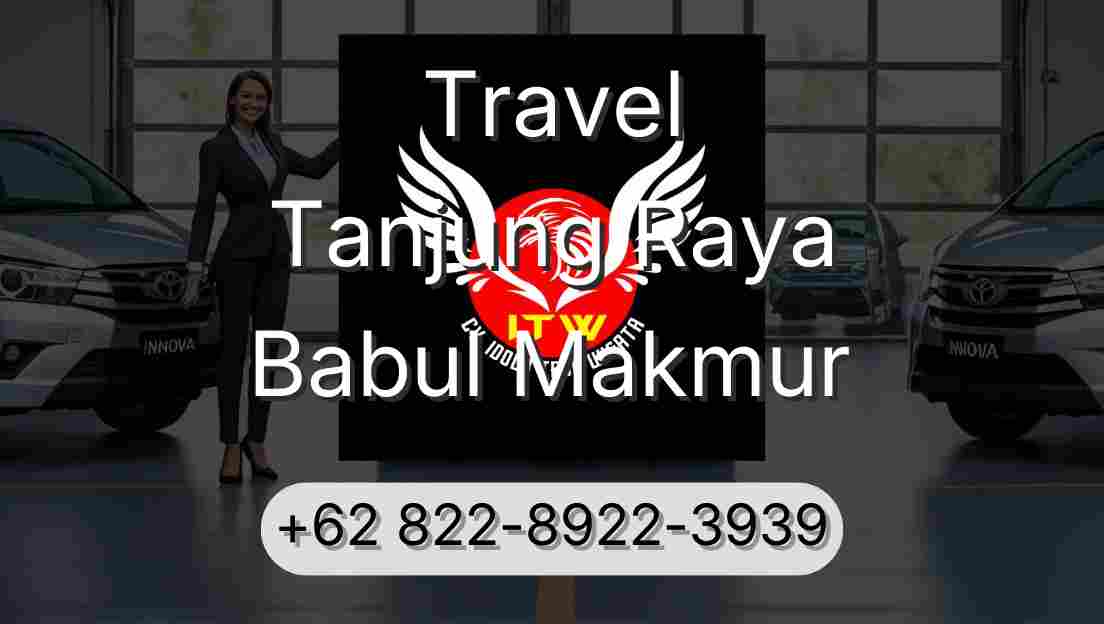 Travel Tanjung Raya Babul Makmur