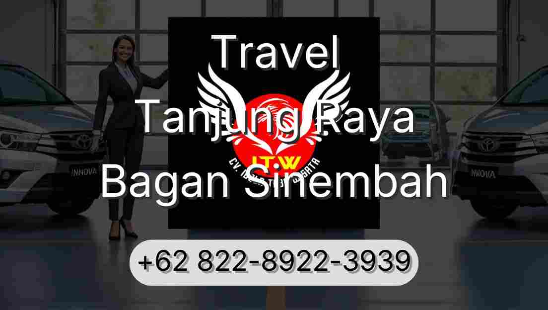 Travel Tanjung Raya Bagan Sinembah