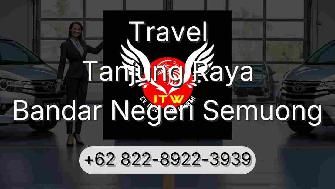 Travel Tanjung Raya Bandar Negeri Semuong