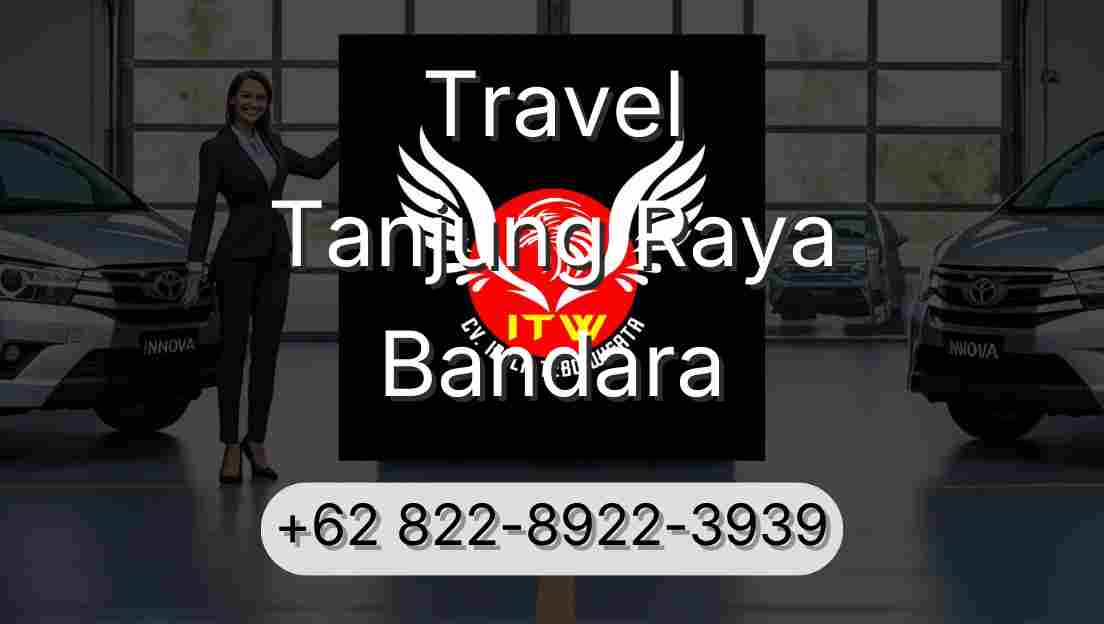 Travel Tanjung Raya Bandara
