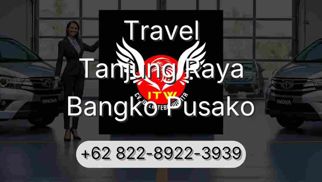Travel Tanjung Raya Bangko Pusako