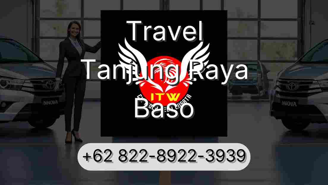 Travel Tanjung Raya Baso