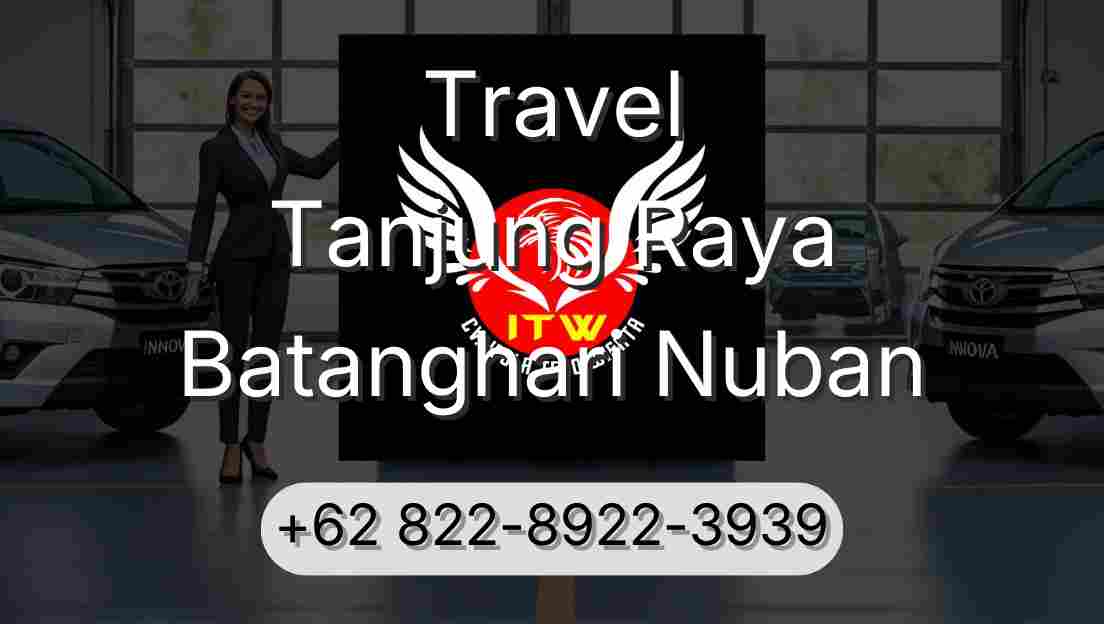 Travel Tanjung Raya Batanghari Nuban