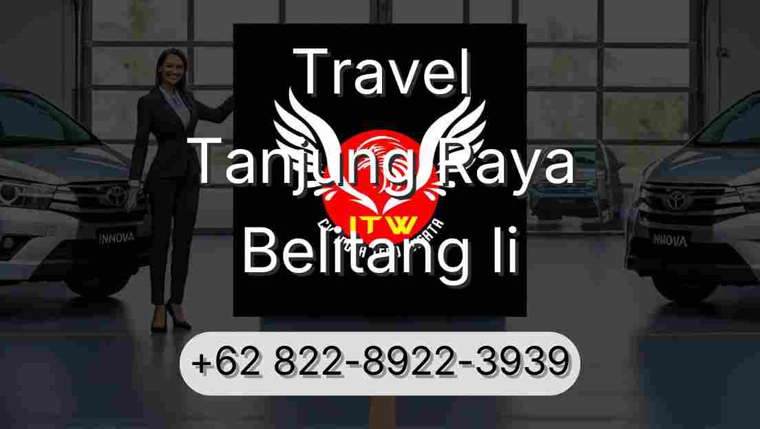 Travel Tanjung Raya Belitang Ii