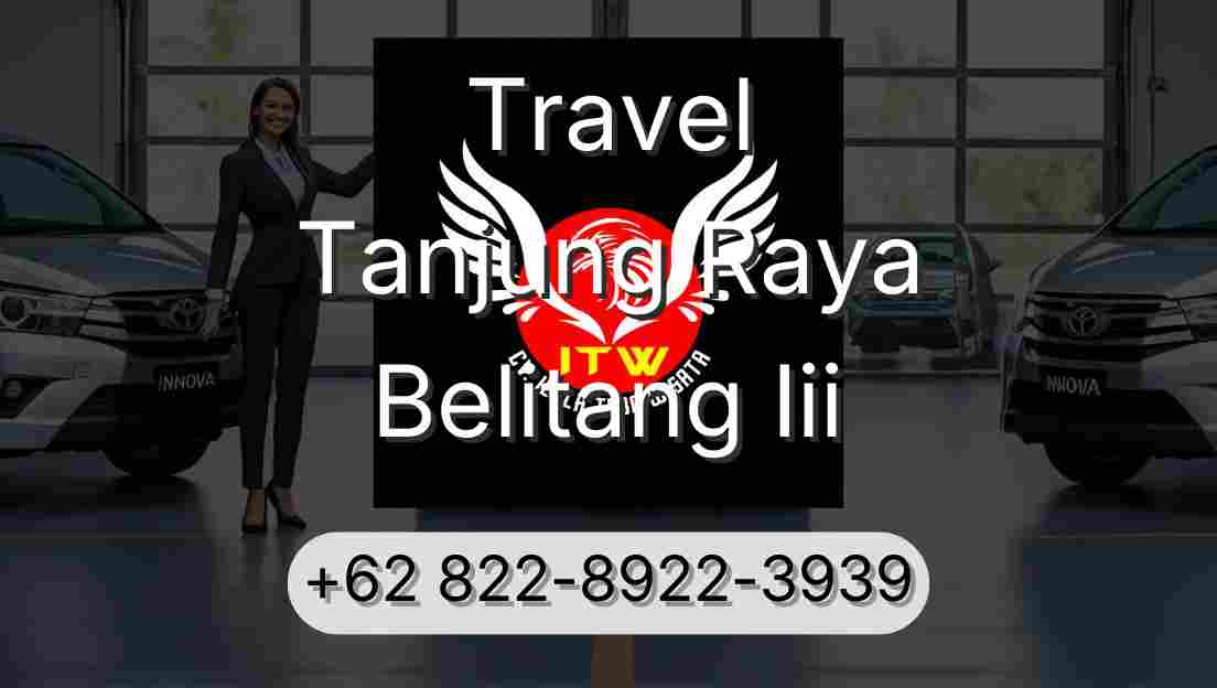 Travel Tanjung Raya Belitang Iii