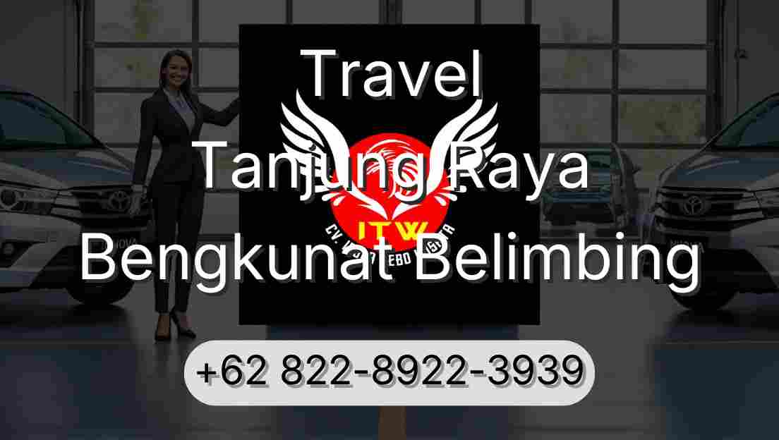 Travel Tanjung Raya Bengkunat Belimbing