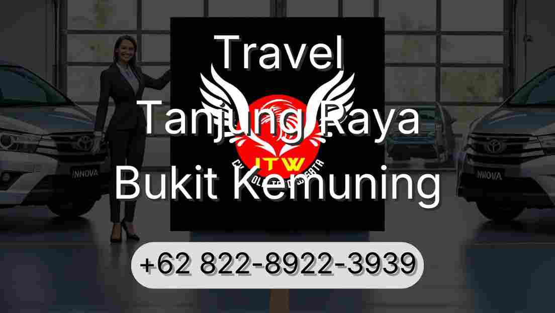Travel Tanjung Raya Bukit Kemuning