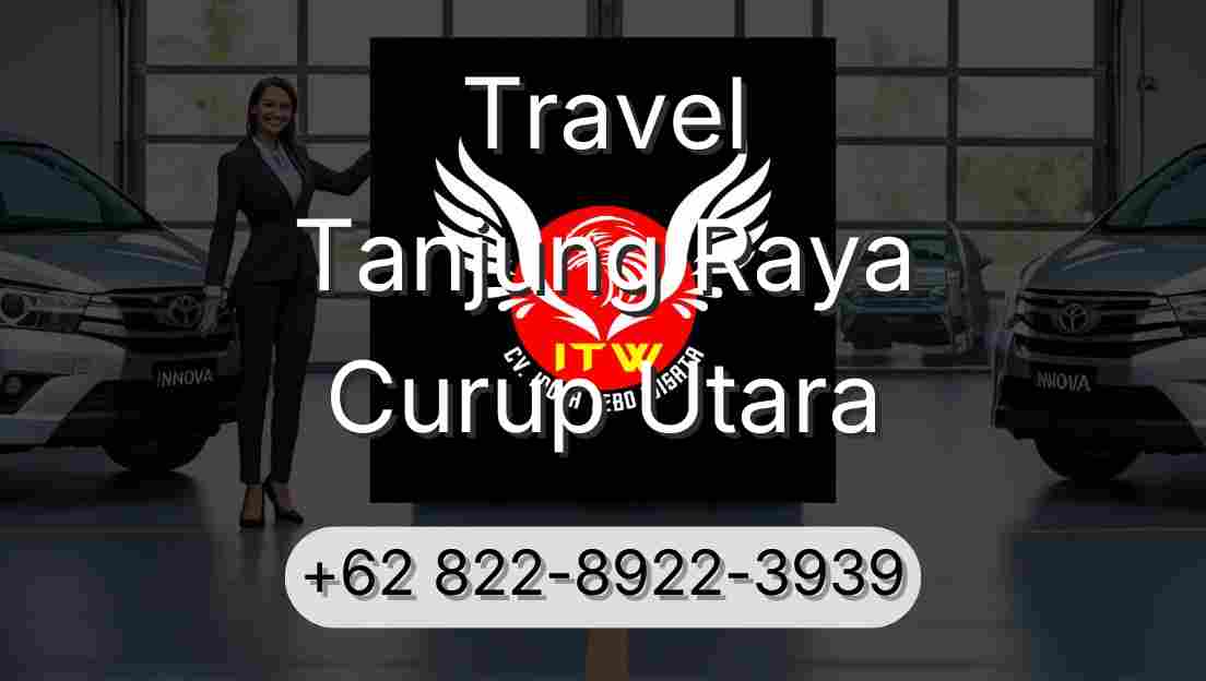 Travel Tanjung Raya Curup Utara