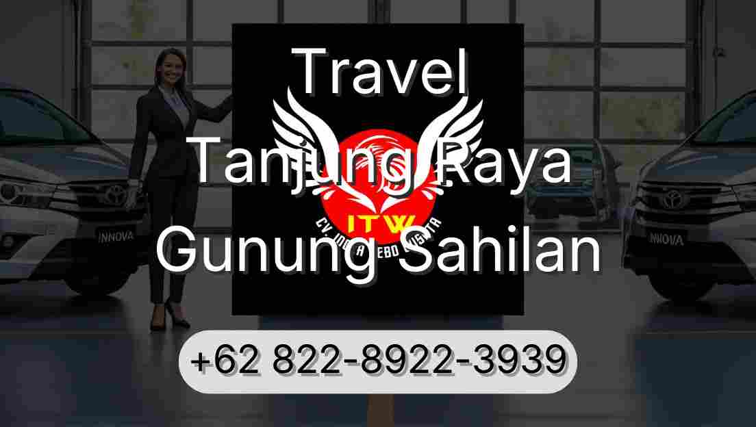 Travel Tanjung Raya Gunung Sahilan