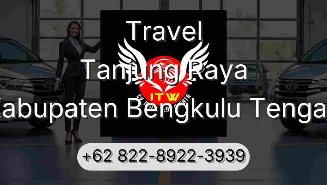 Travel Tanjung Raya Kabupaten Bengkulu Tengah
