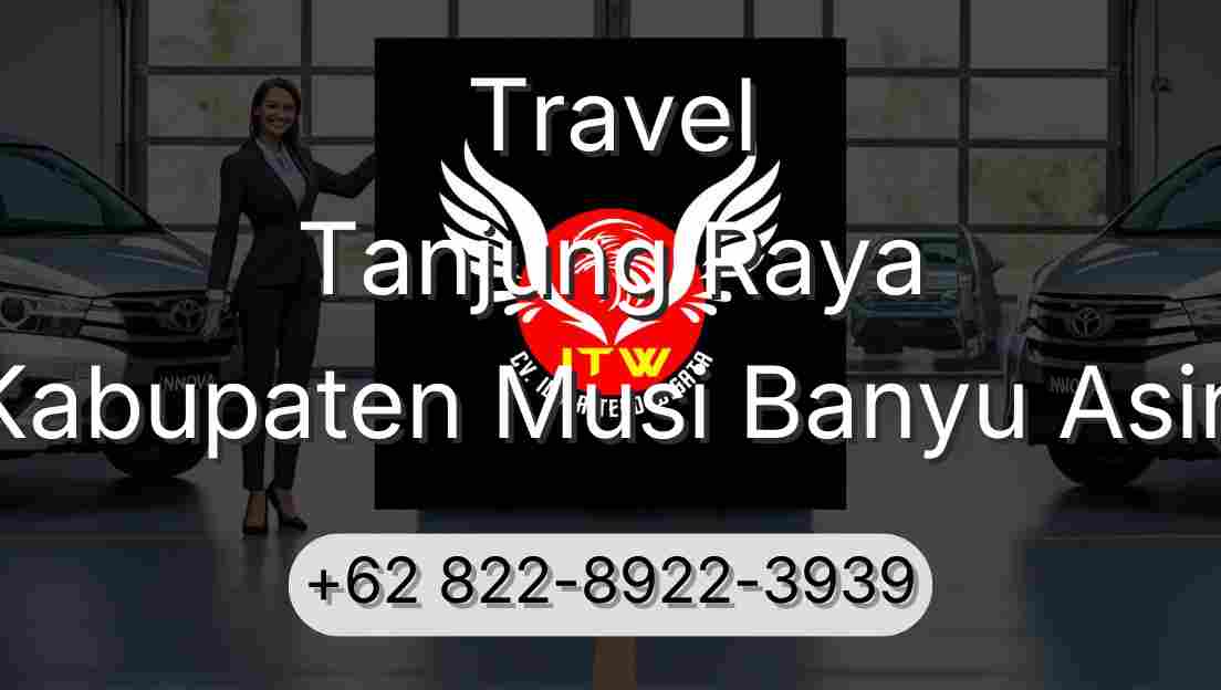 Travel Tanjung Raya Kabupaten Musi Banyu Asin