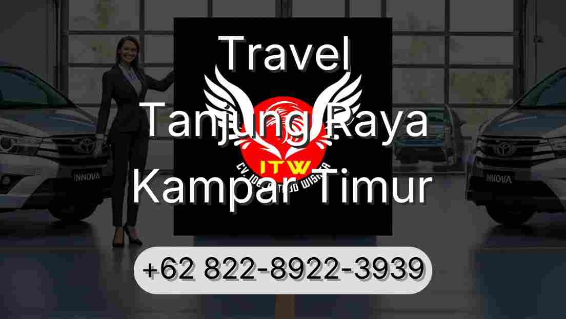 Travel Tanjung Raya Kampar Timur