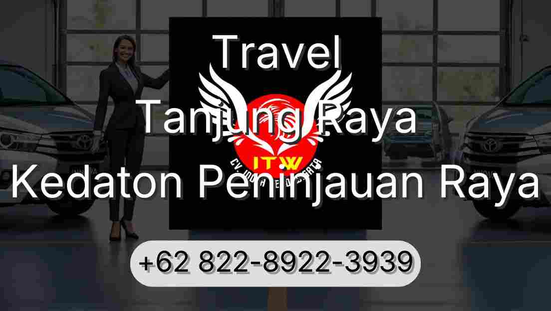 Travel Tanjung Raya Kedaton Peninjauan Raya