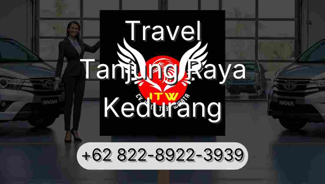 Travel Tanjung Raya Kedurang