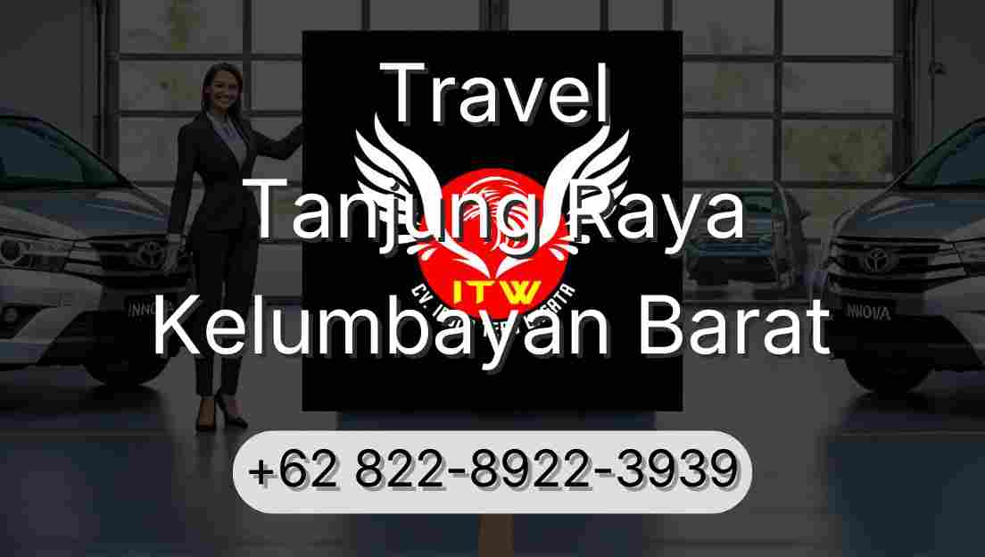 Travel Tanjung Raya Kelumbayan Barat