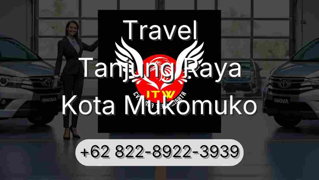 Travel Tanjung Raya Kota Mukomuko