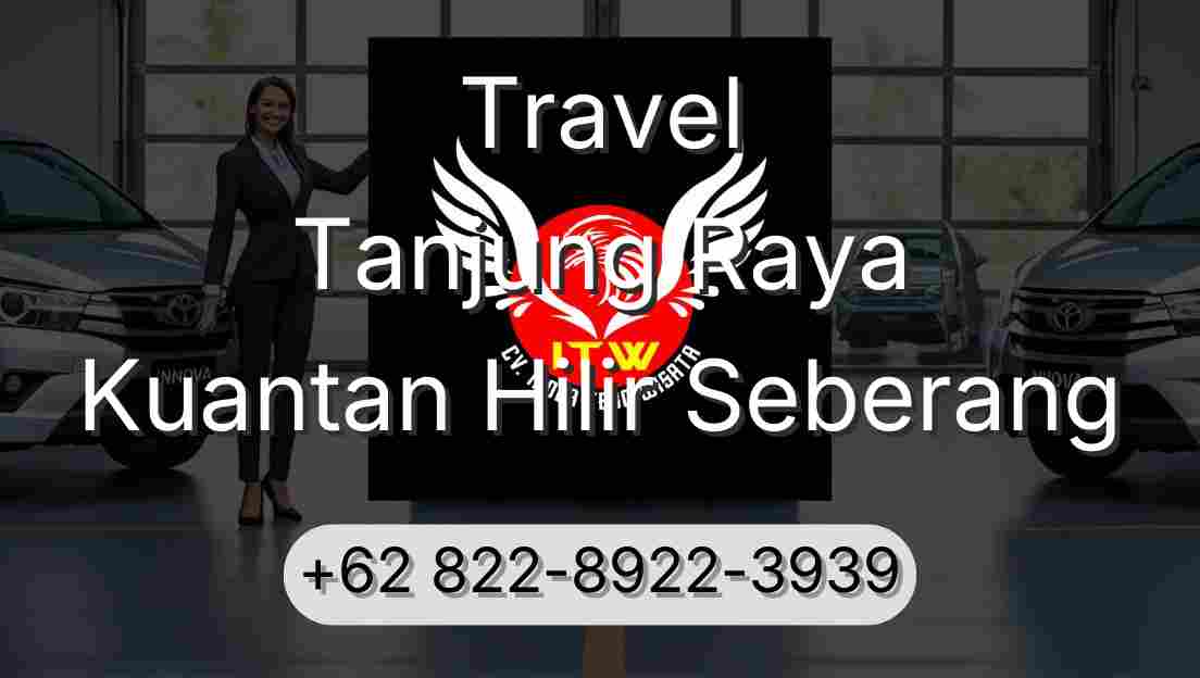 Travel Tanjung Raya Kuantan Hilir Seberang