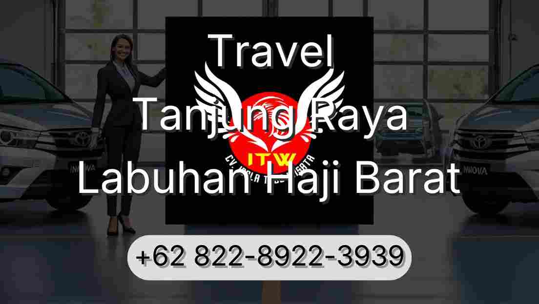 Travel Tanjung Raya Labuhan Haji Barat