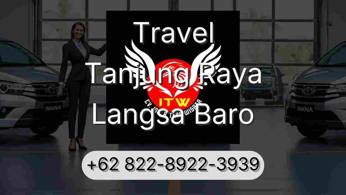 Travel Tanjung Raya Langsa Baro