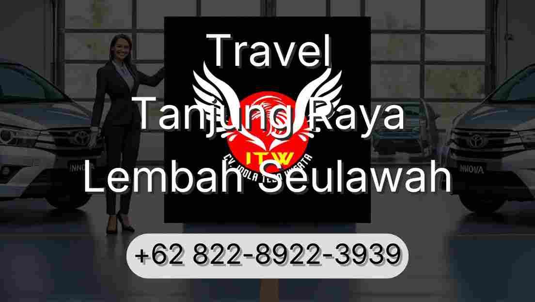 Travel Tanjung Raya Lembah Seulawah