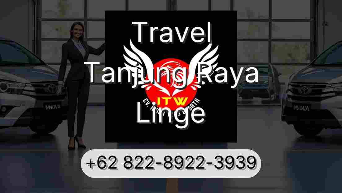 Travel Tanjung Raya Linge