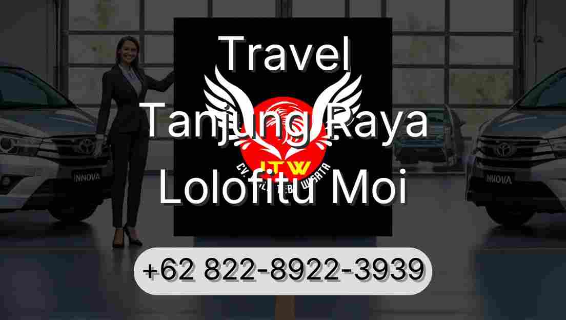 Travel Tanjung Raya Lolofitu Moi
