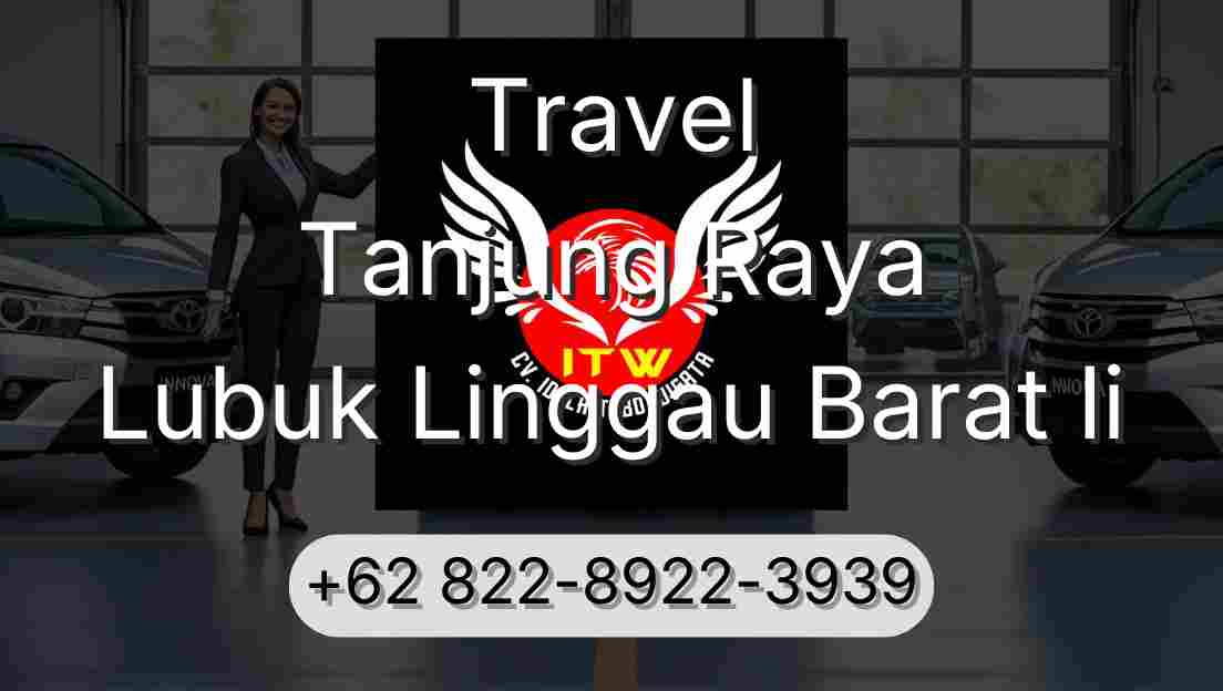 Travel Tanjung Raya Lubuk Linggau Barat Ii