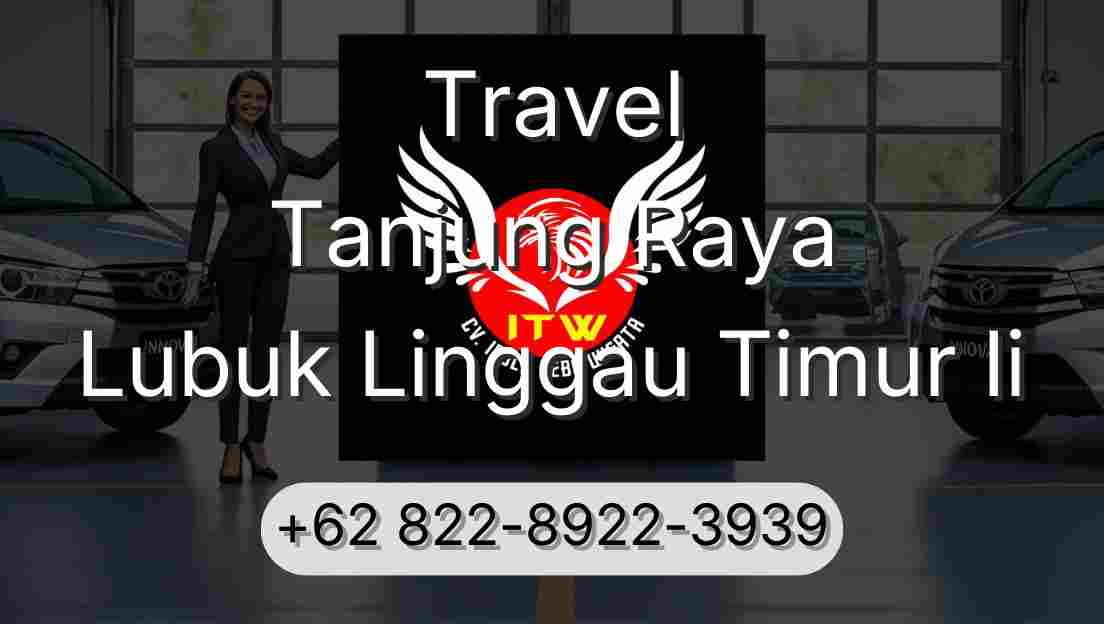 Travel Tanjung Raya Lubuk Linggau Timur Ii