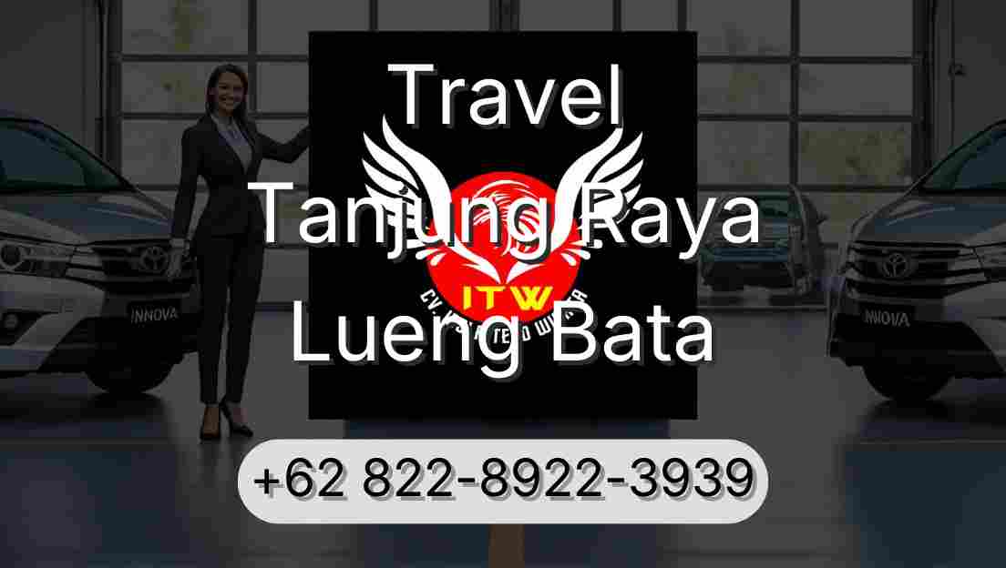 Travel Tanjung Raya Lueng Bata