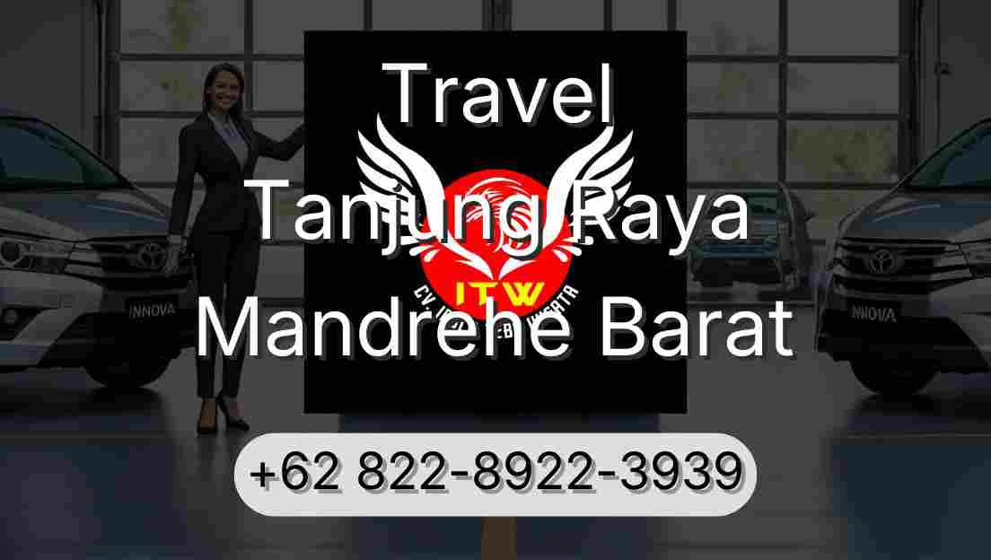 Travel Tanjung Raya Mandrehe Barat