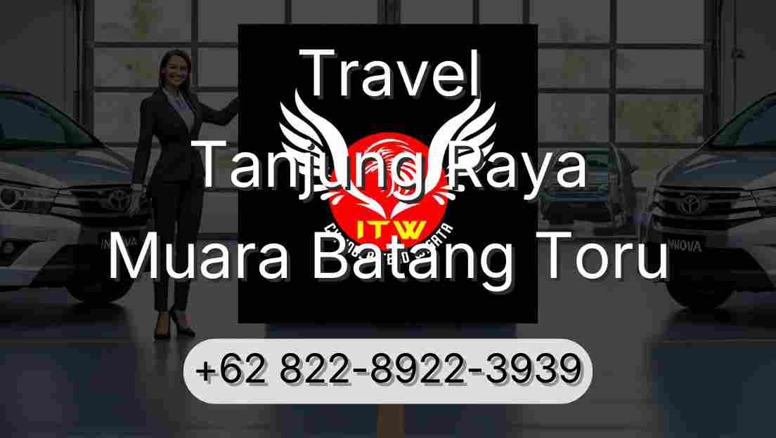 Travel Tanjung Raya Muara Batang Toru