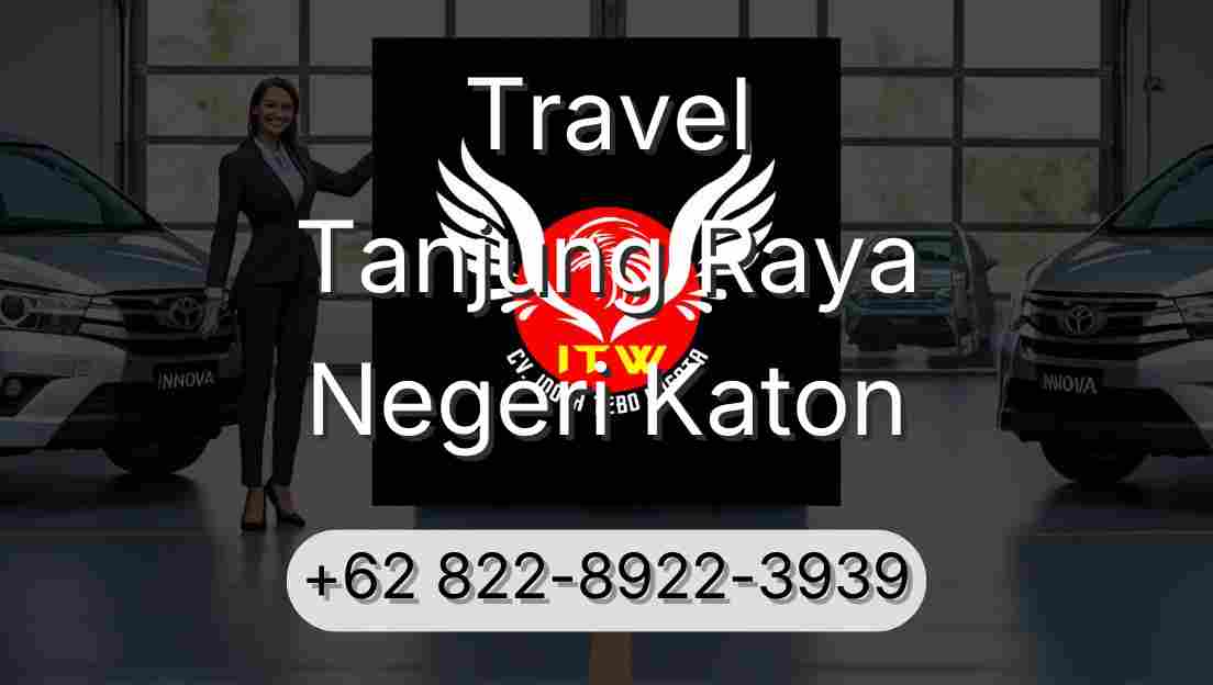 Travel Tanjung Raya Negeri Katon