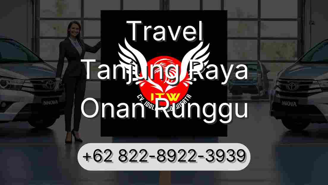 Travel Tanjung Raya Onan Runggu
