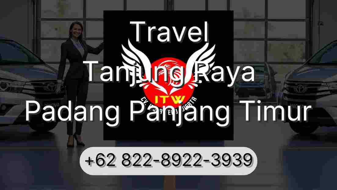 Travel Tanjung Raya Padang Panjang Timur