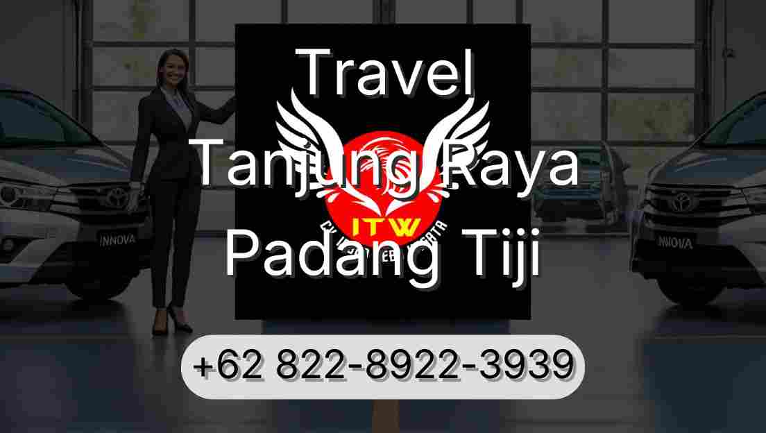 Travel Tanjung Raya Padang Tiji