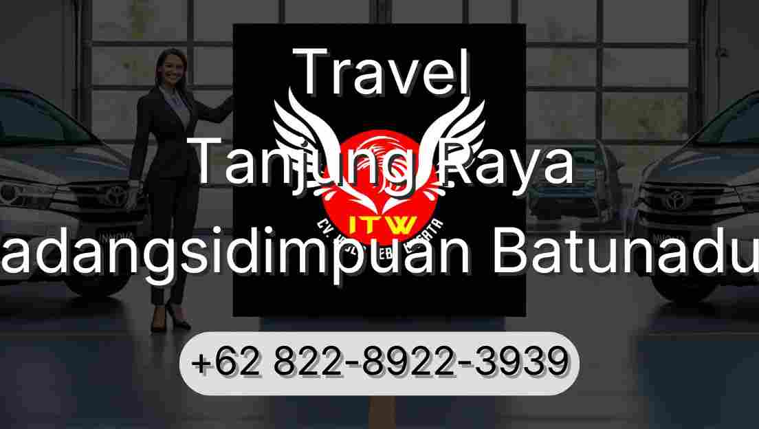 Travel Tanjung Raya Padangsidimpuan Batunadua