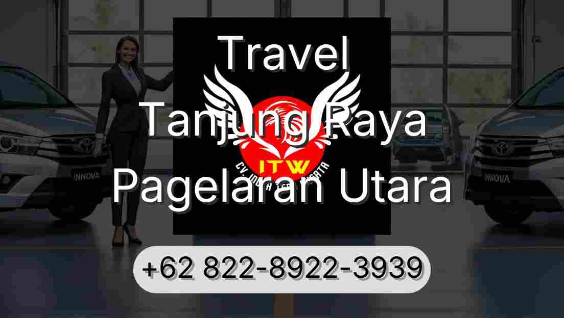 Travel Tanjung Raya Pagelaran Utara