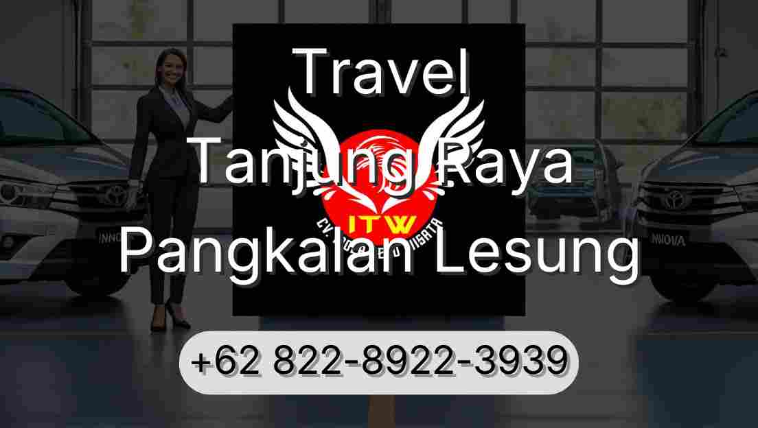 Travel Tanjung Raya Pangkalan Lesung